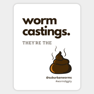 Worm Castings. They're the Sh** Magnet